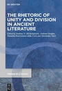Cover: The Rhetoric of Unity and Division in Ancient Literature - De Gruyter
