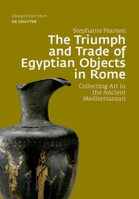 Enlarge image Cover: The Triumph and Trade of Egyptian Objects in Rome - De Gruyter