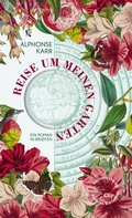 Cover: Reise um meinen Garten - AB - Die Andere Bibliothek