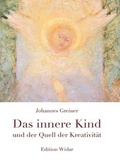 Cover: Das innere Kind und der Quell der Kreativit&auml;t - Edition Widar