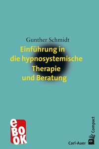 Abbildung von: Einführung in die hypnosystemische Therapie und Beratung - Carl-Auer Verlag