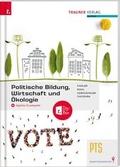 Cover: Politische Bildung, Wirtschaft und &Ouml;kologie PTS + digitales Zusatzpaket - Trauner Verlag