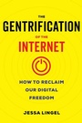 Cover: The Gentrification of the Internet - University of California Press