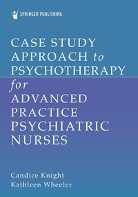 Abbildung von: Case Study Approach to Psychotherapy for Advanced Practice Psychiatric Nurses - Springer Publishing Company