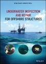 Cover: Underwater Inspection and Repair for Offshore Structures - Wiley