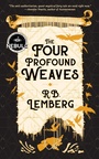 Cover: The Four Profound Weaves - Tachyon Publications