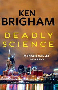 Enlarge image Cover: Deadly Science - Secant Publishing;Shane Hadley Mystery