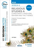 Cover: My Revision Notes: AQA GCSE (9-1) Religious Studies Specification A Christianity, Hinduism, Sikhism and the Religious, Philosophical and Ethical Themes - Hodder Education