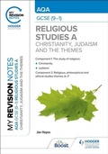 Cover: My Revision Notes: AQA GCSE (9-1) Religious Studies Specification A Christianity, Judaism and the Religious, Philosophical and Ethical Themes - Hodder Education