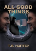 Cover: All Good Things (Aston West, #4) - Crosshairs Press