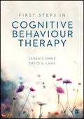 Cover: First Steps in Cognitive Behaviour Therapy - SAGE Publications Ltd