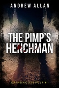 Cover: The Pimp's Henchman (Grindhouse Pulp, #1) - Grindhouse Pulp