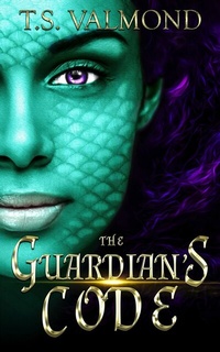 Enlarge image Cover: The Guardian's Code - T.S. Valmond