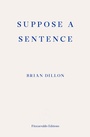 Cover: Suppose a Sentence - Fitzcarraldo Editions