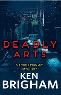 Cover: Deadly Arts - Secant Publishing;Shane Hadley Mystery