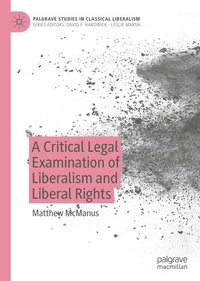 Enlarge image Cover: A Critical Legal Examination of Liberalism and Liberal Rights - Palgrave Macmillan