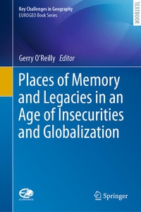 Enlarge image Cover: Places of Memory and Legacies in an Age of Insecurities and Globalization - Springer