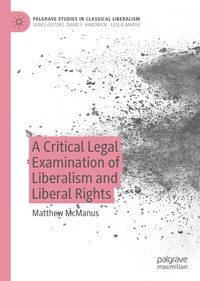 Enlarge image Cover: A Critical Legal Examination of Liberalism and Liberal Rights - Palgrave Macmillan