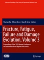 Cover: Fracture, Fatigue, Failure and Damage Evolution , Volume 3 - Springer