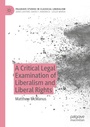 Cover: A Critical Legal Examination of Liberalism and Liberal Rights - Palgrave Macmillan