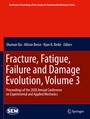Cover: Fracture, Fatigue, Failure and Damage Evolution , Volume 3 - Springer