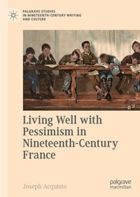 Abbildung von: Living Well with Pessimism in Nineteenth-Century France - Palgrave Macmillan