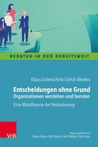 Abbildung von: Entscheidungen ohne Grund - Organisationen verstehen und beraten - Vandenhoeck & Ruprecht