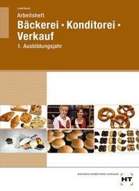 Bild: Arbeitsheft Bäckerei - Konditorei - Verkauf - Verlag Handwerk und Technik