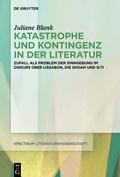 Cover: Katastrophe und Kontingenz in der Literatur - De Gruyter
