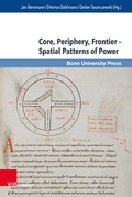 Cover: Core, Periphery, Frontier - Spatial Patterns of Power - Brill Deutschland