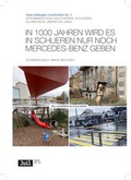 Cover: IN 1000 JAHREN WIRD ES IN SCHLIEREN NUR NOCH MERCEDES-BENZ GEBEN - Die Provinz GmbH, gemeinn&uuml;tzige Gesellschaft f&uuml;r Kulturprojekte