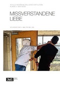 Cover: Missverstandene Liebe - Die Provinz GmbH, gemeinn&uuml;tzige Gesellschaft f&uuml;r Kulturprojekte