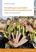 Cover: Wertebildung im Jugendfu&szlig;ball - Eine Praxishilfe f&uuml;r Jugendleiter:innen - Verlag Bertelsmann Stiftung