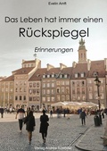 Cover: Das Leben hat immer einen R&uuml;ckspiegel - Verlag Andrea Schr&ouml;der