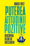 Cover: Puterea atitudinii pozitive - Litera Media Group