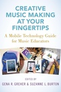 Cover: Creative Music Making at Your Fingertips - Oxford University Press Inc