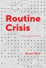 Cover: Routine Crisis - University of Chicago Press