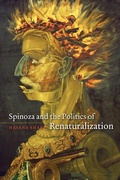 Cover: Spinoza and the Politics of Renaturalization - University of Chicago Press