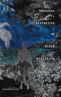 Cover: Tropical Aesthetics of Black Modernism - Duke University Press