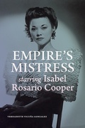 Cover: Empire's Mistress, Starring Isabel Rosario Cooper - Duke University Press