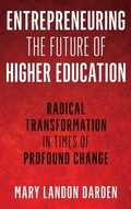 Cover: Entrepreneuring the Future of Higher Education - Rowman & Littlefield Publishers