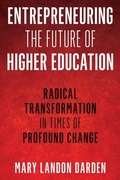 Cover: Entrepreneuring the Future of Higher Education - Rowman & Littlefield Publishers