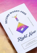 Cover: Become Worry-Free Right Now - Microcosm Publishing