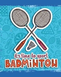 Abbildung von: It's Time To Sport Badminton - Hartwell Press