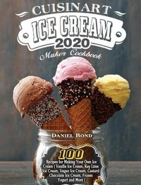 Abbildung von: Cuisinart Ice Cream Maker Cookbook 2020 - Daniel Bond