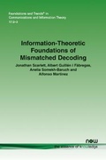 Cover: Information-Theoretic Foundations of Mismatched Decoding - now publishers Inc