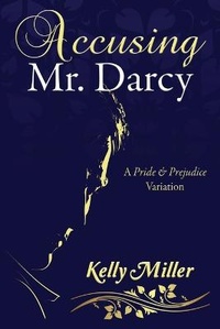 Enlarge image Cover: Accusing Mr. Darcy - Meryton Press