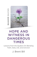 Cover: Quaker Quicks - Hope and Witness in Dangerous Times - John Hunt Publishing