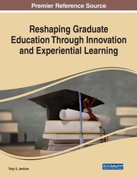 Enlarge image Cover: Reshaping Graduate Education Through Innovation and Experiential Learning - Business Science Reference