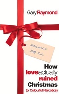 Cover: How Love Actually Ruined Christmas - Parthian Books